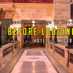 Most Essential Things To Know Before Lodging Into Any Hotel In Nigeria